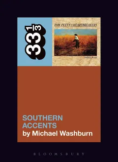 Michael Washburn Tom Petty's Southern Accents (BOK)