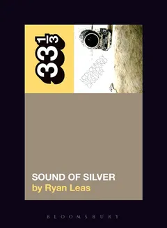 Ryan Leas LCD Soundsystem's Sound Of Silver (BOK)