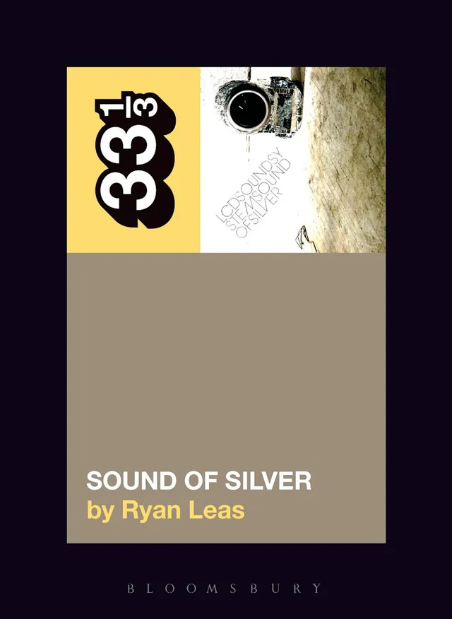 Ryan Leas LCD Soundsystem's Sound Of Silver (BOK) 