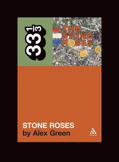 Alex Green The Stone Roses' The Stone Roses (BOK)