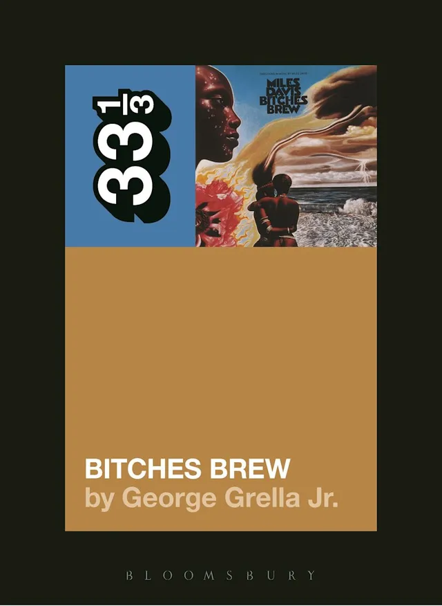 George Grella Miles Davis' Bitches Brew (BOK) 