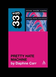 Daphne Carr Nine Inch Nails' Pretty Hate… (BOK)
