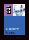 Dai Griffiths Radiohead's OK Computer (BOK)