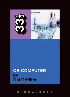 Dai Griffiths Radiohead's OK Computer (BOK)
