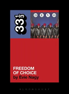 Evie Nagy Devo's Freedom Of Choice (BOK)