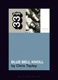 Chris Tapley Cocteau Twins' Blue Bell Knoll (BOK)