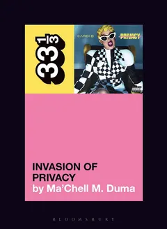 Ma'Chell M. Duma Cardi B's Invasion Of Privacy (BOK)