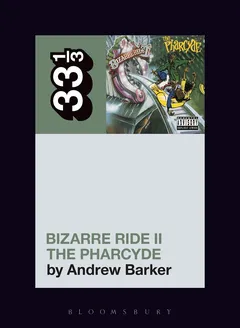 Andrew Barker The Pharcyde's Bizarre Ride II The…(BOK)