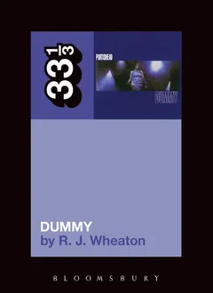 R.J. Wheaton Portishead's Dummy (BOK)