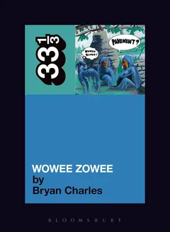 Bryan Charles Pavement's Wowee Zowee (BOK)