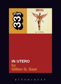 Gillian G. Gaar Nirvana's In Utero (BOK)