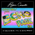 Ryan Cassata Greetings From Echo Park - LTD (LP)