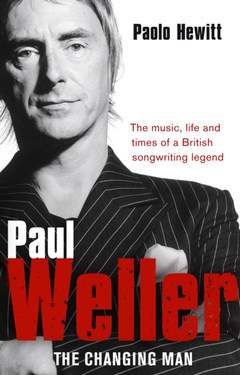 Paolo Hewitt Paul Weller - The Changing Man (BOK)