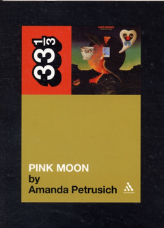 Amanda Petrusich Nick Drake's Pink Moon (BOK)