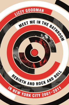 Lizzy Goodman Meet Me In The Bathroom (BOK)