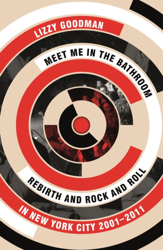 Lizzy Goodman Meet Me In The Bathroom (BOK) 