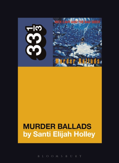 Santi Elijah Holley Nick Cave's Murder Ballads (BOK)