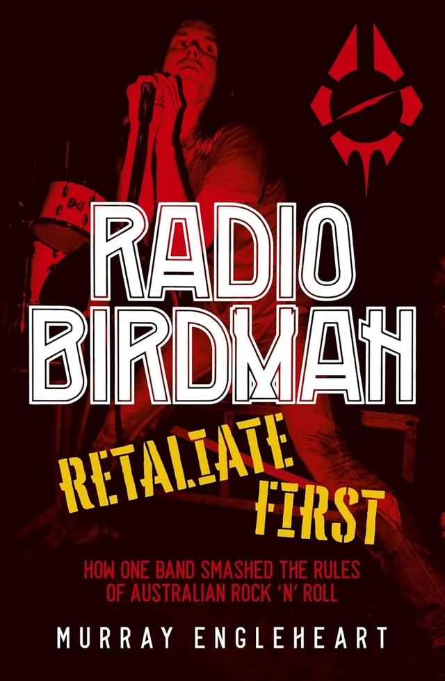Murray Engleheart Radio Birdman: Retaliate First (BOK) 
