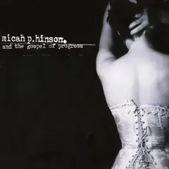 Micah P. Hinson …And The Gospel Of Progress - LTD (2LP)