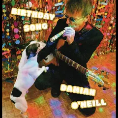 Damian O'Neill Birthday Song - LTD (7")