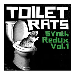 Toilet Rats Synth Redux Vol. 1 (MC)