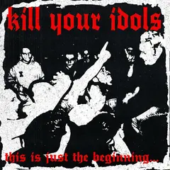 Kill Your Idols This Is Just The Beginning - LTD (LP)