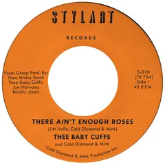 Thee Baby Cuffs &amp; Cold Diamond Mink There Ain't Enough Roses (7")