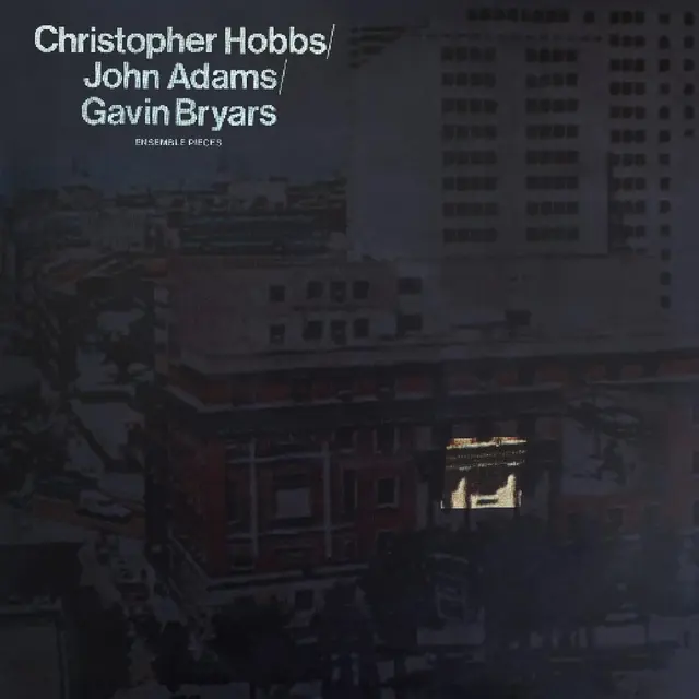 Christopher Hobbs/John Adams… Ensemble Pieces (LP) 