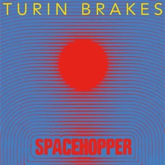 Turin Brakes Spacehopper - LTD (LP)