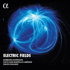 Barbara Hannigan Electric Fields (2LP)