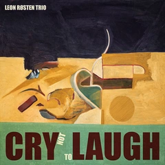 Leon Røsten Trio Cry Not To Laugh (LP)