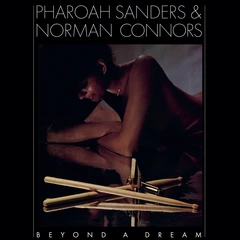 Pharoah Sanders &amp; Norman Connors Beyond A Dream - LTD (LP)