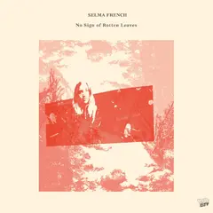 Selma French No Sign Of Rotten Leaves (LP)