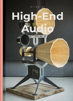 Hasseleid / Sundbø / Eikaasen / Olsen Atlas Of High-End Audio (BOK)