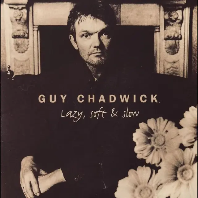 Guy Chadwick Lazy, Soft & Slow (LP) 