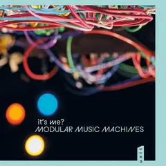 It's Me? Modular Music Machines (LP)