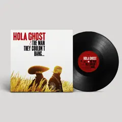 Hola Ghost The Man They Couldn't Hang…  (LP)