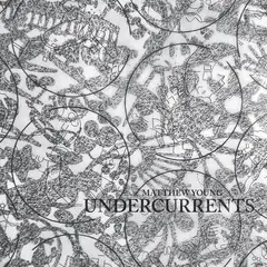 Matthew Young Undercurrents (LP)