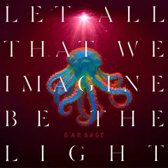 Garbage Let All That We Imagine Be The… (LP)