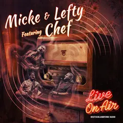 Micke &amp; Lefty feat. Chef Live On Air (2LP)