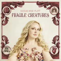Hannah Rose Platt Fragile Creatures