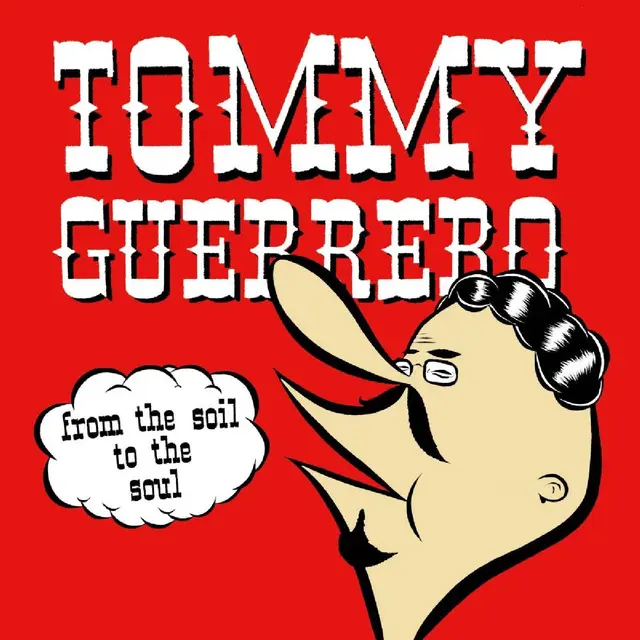 Tommy Guerrero From The Soil To The Soul (LP) 
