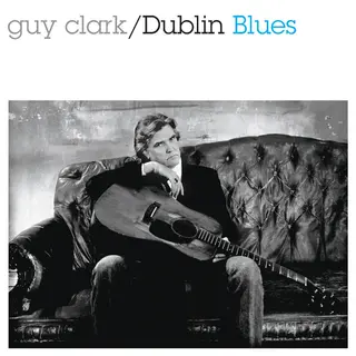 Guy Clark Dublin Blues: 30th Anniversary… (CD)