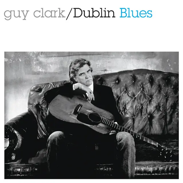 Guy Clark Dublin Blues: 30th Anniversary… (CD) 