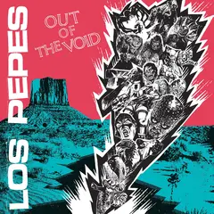 Los Pepes Out Of The Void (LP)