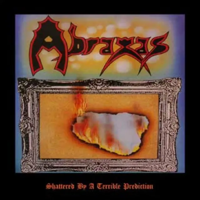 Abraxas (Metal) Shattered By A Terrible Prediction (LP) 