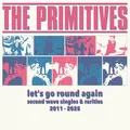 The Primitives Let's Go Round Again… - LTD (2LP)