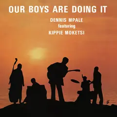 Dennis Mpale &amp; Kippie Moketsi Our Boys Are Doing It (LP)
