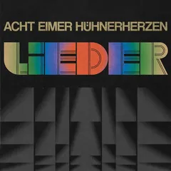 Acht Eimer Hühnerherzen Lieder (LP)
