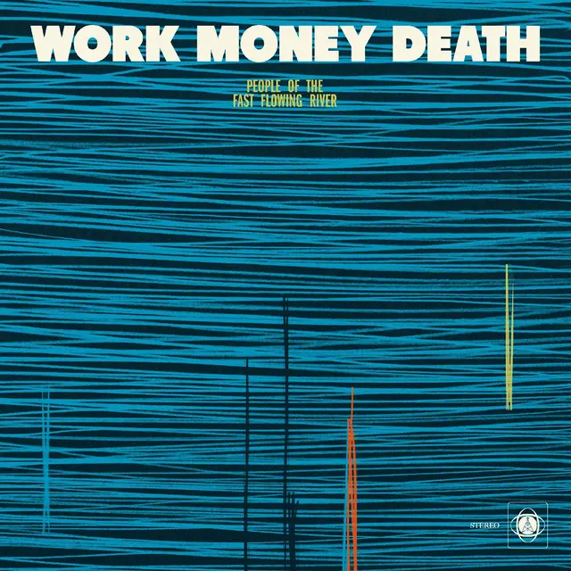 Work Money Death People Of The Fast Flowing River (LP) 